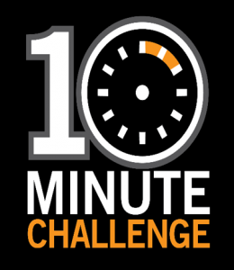 10 Minute Challenge